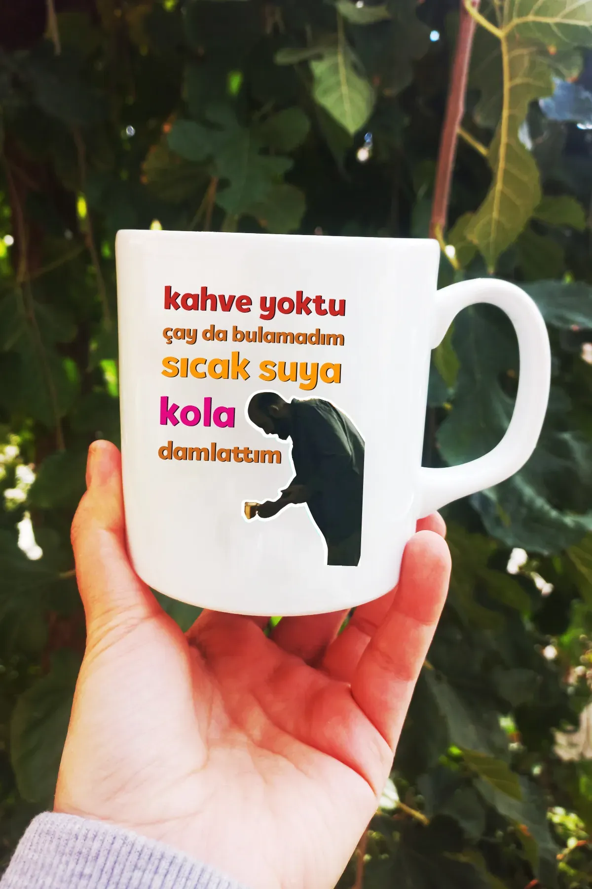 Kahve Yoktu Çay da Bulamadım Sıcak Suya Kola Damlattım Gibi - İlkkan Kupa Bardak