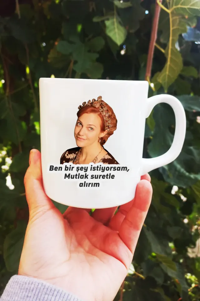 Ben Bir Şey İstiyorsam Mutlak Suretle Alırım Hürrem Kupa Bardak