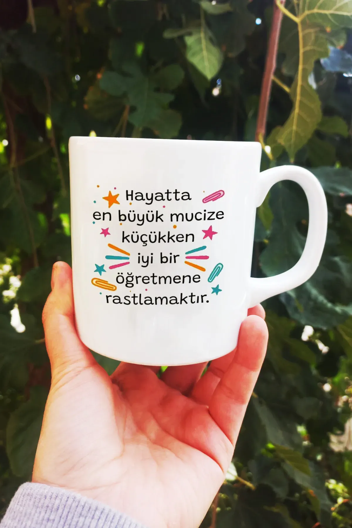 Hayatta ki En Büyük Mucize Küçükken İyi Bir Öğretmene Rastlamaktır Kupa Bardak