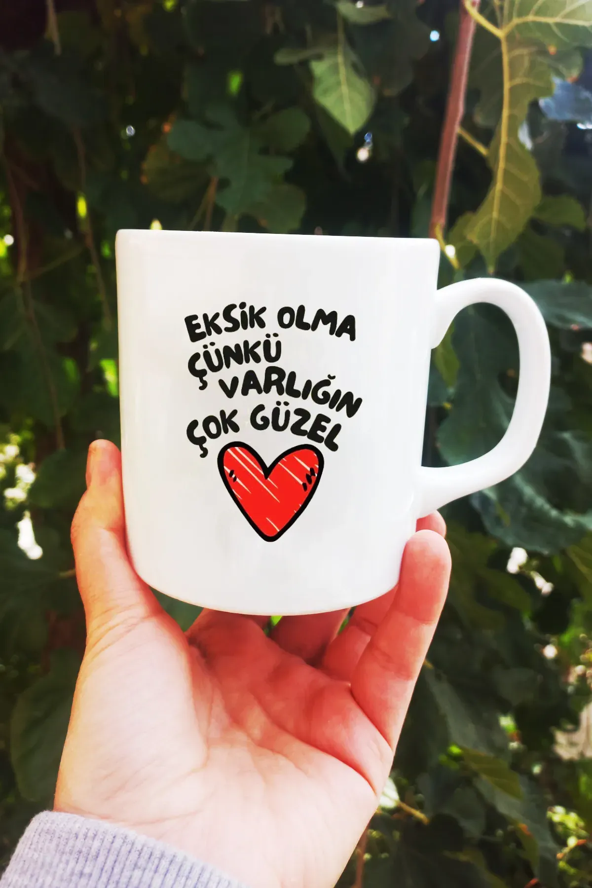 Eksik Olma Çünkü Varlığın Çok Güzel Kupa Bardak