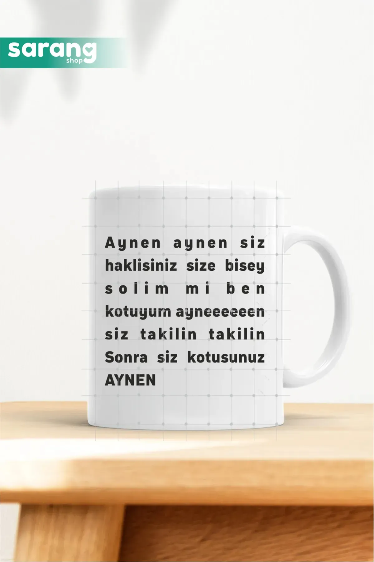 Aynen Aynen Siz Haklısınız Baskılı Kupa Bardak