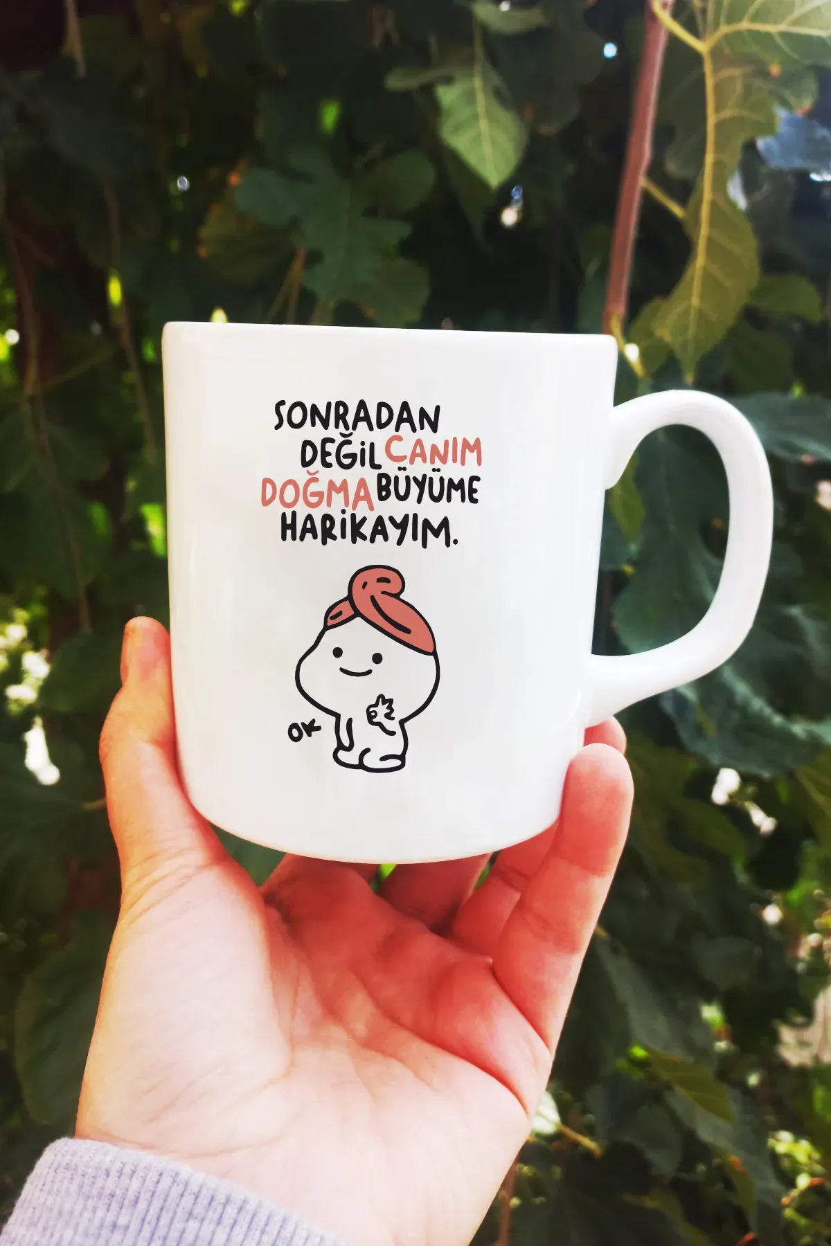 Sonradan Değil Canım Doğma Büyüme Harikayım Kupa Bardak